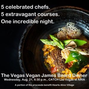 Vegans, Baby is hosting the Vegas Vegan Dinner at CATCH featuring five renowned Las Vegas chefs who first created these dishes for the Vegas Vegan Dinner curated by Vegans, Baby at the James Beard House in July.