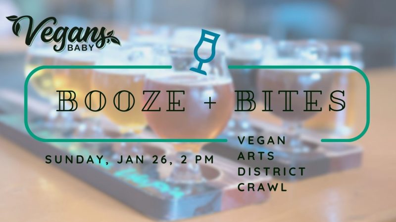 Vegans, Baby presents the Booze + Bites vegan Arts District crawl in Las Vegas on Sunday, Jan. 26. For more vegan events and tours visit www.vegansbaby.com