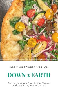 Down 2 Earth is an all-vegan pop-up residency at The Guilt Free Glutton in Las Vegas. For more vegan dining options in Las Vegas, visit www.vegansbaby.com