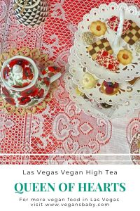 Queen of Hearts offers vegan high tea in Las Vegas. For more vegan dining in Las Vegas visit www.vegansbaby.com