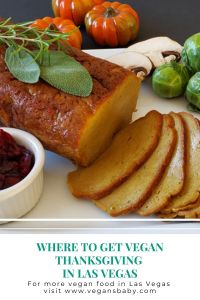 Where to get vegan Thanksgiving in Las Vegas. For more vegan food in Las Vegas visit www.vegansbaby.com