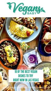 10 best vegan dishes in Las Vegas. For more vegan dining in Las Vegas visit www.vegansbaby.com