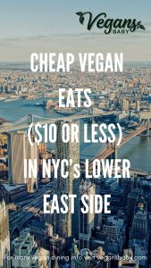 Here are our top six picks for where to find vegan food in NYC for $10 or less. For more NYC vegan dining visit www.vegansbaby.com